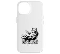 The Cat Decides I Just Pay Rent Funny Cat Case for iPhone 14
