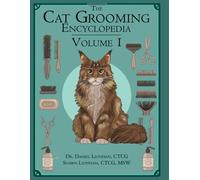 The Cat Grooming Encyclopedia: Your Guide to Better Care for Cats: 1