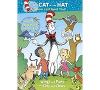 The Cat in Hat Knows a Lot About That!: Wings and Paws and Fins and Claw
