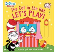 The Cat in the Hat: Let’s Play!: A brand new board book for babies, from Sunday Times bestselling author Dr. Seuss!