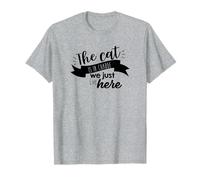 The Cat Is In Charge We Just Life Here Funny Cat Kitten T-Shirt
