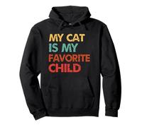 The Cat Is My Favorite Child Kitty Lover Humor Pullover Hoodie