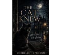 THE CAT KNEW: What Was Left Behind