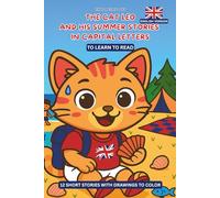 THE CAT LEO AND HIS SUMMER STORIES IN ALL CAPITAL LETTERS: TO LEARN TO READ 12 SHORT STORIES WITH PICTURES TO COLOR