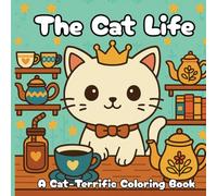 The Cat Life: A Cat-terrific Coloring Book: 50 Cozy and Charming Cat Designs for Adults and Teen | Bold and Easy Coloring Pages