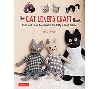 The Cat Lover's Craft Book: Easy-to-Make Accessories for Kitty's Best Friend