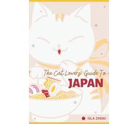 The Cat Lovers' Guide To Japan