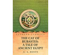 The Cat of Bubastes: A Tale of Ancient Egypt