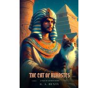 THE CAT OF BUBASTES: A Tale Of Ancient Egypt : Illustrated Edition