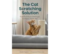 The Cat Scratching Solution: From Furniture Destroyer to Happy Scratcher