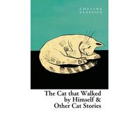 The Cat that Walked by Himself and Other Cat Stories