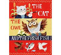 The Cat, the Owl and the Fresh Fish: A Picture Book