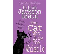 The Cat Who Blew the Whistle (The Cat Who... Mysteries, Book 17): A delightfully cosy feline mystery for cat lovers everywhere (The Cat Who... Mysteries)