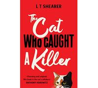 The Cat Who Caught a Killer: Curl Up With This Purr-fect Cosy Crime Fiction for Cat Lovers: 1 (Conrad the Cat Detective, 1)