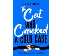 The Cat Who Cracked a Cold Case: A Cosy Crime Novel for Cat Lovers Everywhere: 3 (Conrad the Cat Detective, 3)