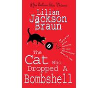 The Cat Who Dropped A Bombshell (The Cat Who… Mysteries, Book 28) : A delightfully cosy feline whodunit for cat lovers everywhere