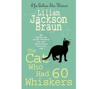 The Cat Who Had 60 Whiskers (The Cat Who… Mysteries, Book 29) : A charming feline mystery for cat lovers everywhere