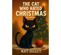 The Cat Who Hated Christmas: 2nd Edition