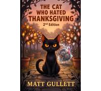 The Cat Who Hated Thanksgiving: 2nd Edition
