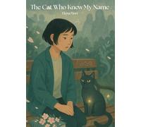 The Cat Who Knew My Name: A Folktale for the Lost and Found