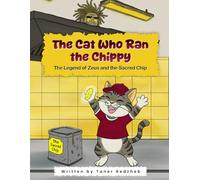 THE CAT WHO RAN THE CHIPPY: The Legend of Zeus and the Sacred Chip