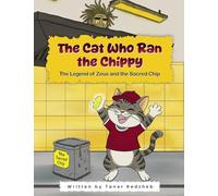THE CAT WHO RAN THE CHIPPY: The Legend of Zeus and the Sacred Chip (The Chippy Chronicles)