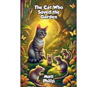 The Cat Who Saved the Garden