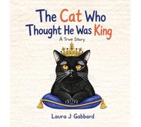 The Cat Who Thought He Was King: A True Story
