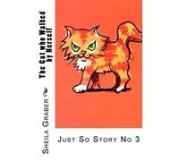 The Cat who Walked by Herself: Just So Story No 3: Volume 3 (The Just So Stories)