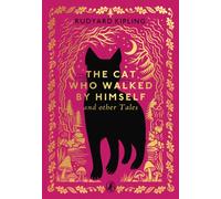 The Cat Who Walked by Himself and Other Tales