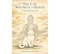 The Cat who went to Heaven (Illustrated): A Gentle Tale of Compassion, Faith, and a Cat’s Quiet Grace
