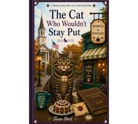 The Cat Who Wouldn't Stay Put: A Cozy Mystery with Cattitude and Clues (The Crumpet Mysteries)