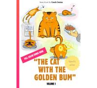 The Cat With The Golden Bum, Vol. 1 | Funny Full-Color Comic Book: A funny full-color comic book about the everyday life of a cat