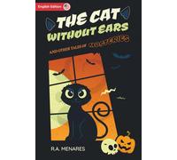 THE CAT WITHOUT EARS and other tales of mystery: Enjoy the magic of suspense with your family. Witchcraft, ghost and magical creatures that will transport you to an alternate, supernatural reality.