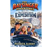 THE CATALINA ISLAND EXPEDITION: Twenty-Six Miles to Mystery (The Baysinger Adventures)