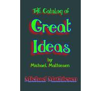 The Catalog of Great Ideas by Michael Mathiesen