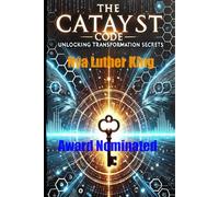 The Catalyst Code: Unlocking Transformation Secrets