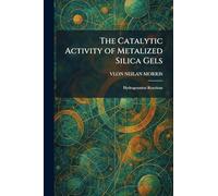 The Catalytic Activity of Metalized Silica Gels: Hydrogenation Reactions