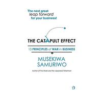 The Catapult Effect: 13 Principles Of War in Business