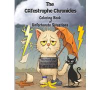 The CATastrophe Chronicles: Coloring Book of Unfortunate Situations with Mr. Cat