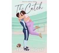 The Catch: A Roommates to Lovers Sports Romance: 2 (The Seattle Strike)