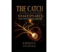 THE CATCH: Shakespeare’s 39 Stories: THE CATCH: Shakespeare’s 39 Stories