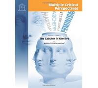The Catcher in the Rye - Multiple Critical Perspectives