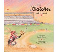 The Catcher with Heart: Dream big. Train hard. Play with heart.: 1