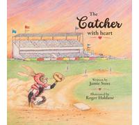 The Catcher with Heart: Dream big. Train hard. Play with heart. (1)