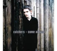 The Catchers - Come Around