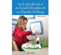 The Catechesis of the Good Shepherd in a Parish Setting, Revised Edition
