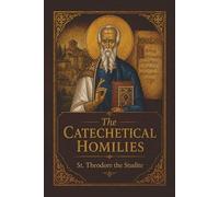 The Catechetical Homilies