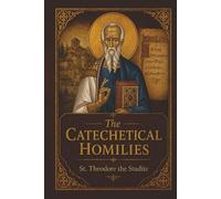 The Catechetical Homilies
