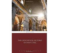 The Catechetical Lectures of Saint Cyril by Saint Cyril (2015-10-26)